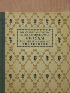 Bornemissza Péter - Egy özvegyasszonyról és egy katonáról való história [antikvár]