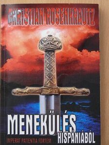 Christian Rosenkrautz - Menekülés Hispániából [antikvár]