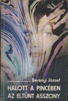 BERÉNYI JÓZSEF - Halott a pincében / Az eltűnt asszony [antikvár]