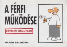 Martin Baxendale - A férfi működése [antikvár]