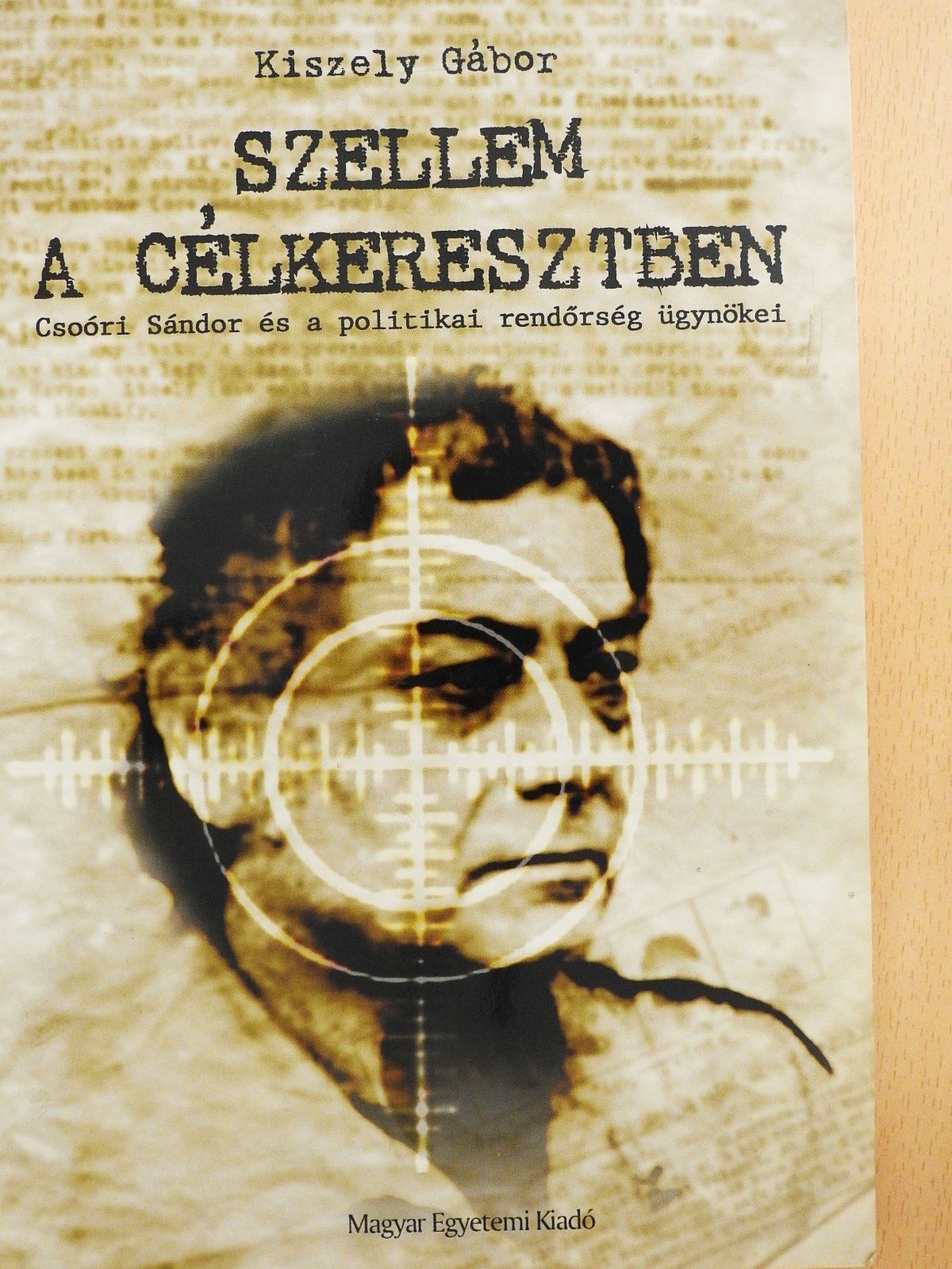 Kiszely Gábor - Szellem a célkeresztben (dedikált példány) [antikvár]