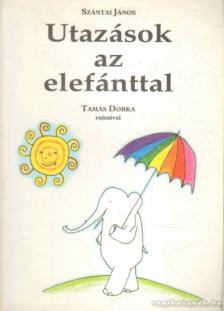 SZÁNTAI JÁNOS - Utazások az elefánttal [antikvár]