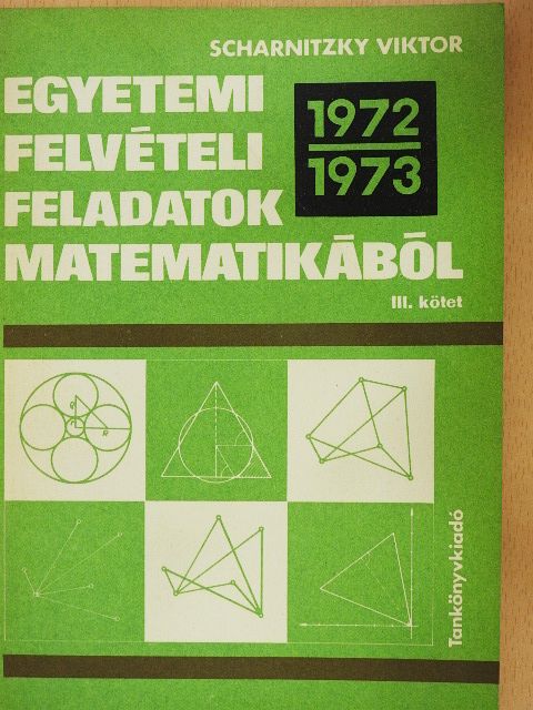 Scharnitzky Viktor - Egyetemi felvételi feladatok matematikából III. [antikvár]