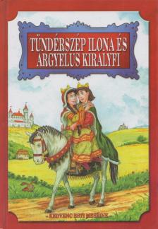 Vágó Csaba - Tündérszép Ilona és Árgyélus királyfi [antikvár]