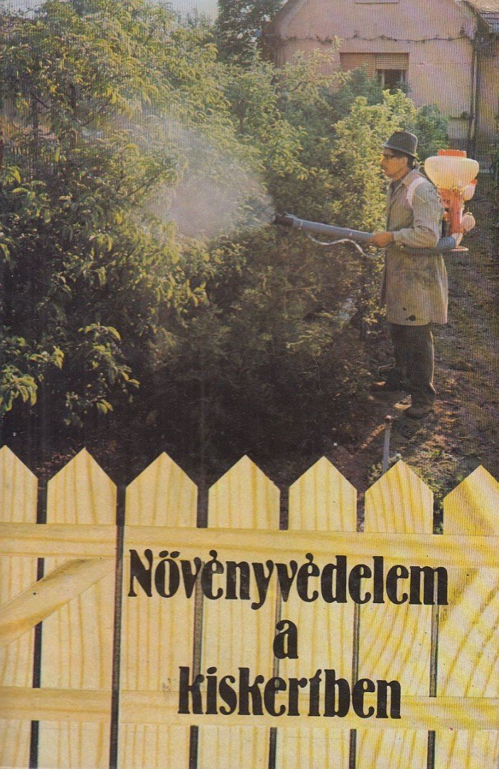 Sándor Ferenc, Balázs Ferenc, Szentgyörgyi László, Vályi István, Kovács Viktor, Kádár Aurél - Növényvédelem a kiskertben [antikvár]