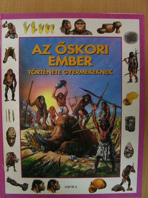 Tóth Dóra - Az őskori ember története gyermekeknek [antikvár]