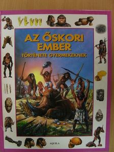 Tóth Dóra - Az őskori ember története gyermekeknek [antikvár]