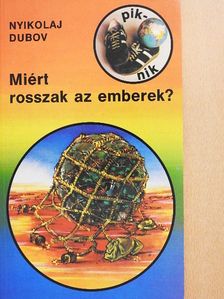Nyikolaj Dubov - Miért rosszak az emberek? [antikvár]