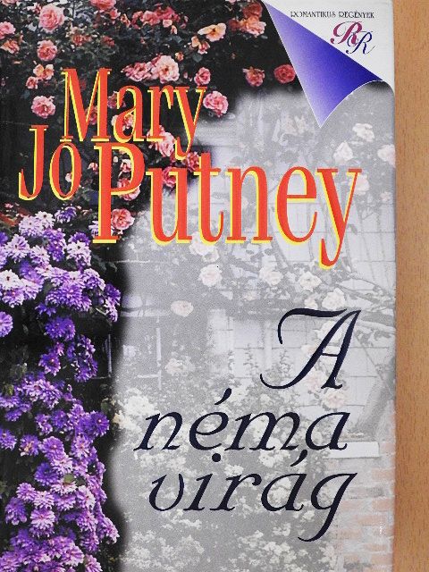 Mary Jo Putney - A néma virág [antikvár]