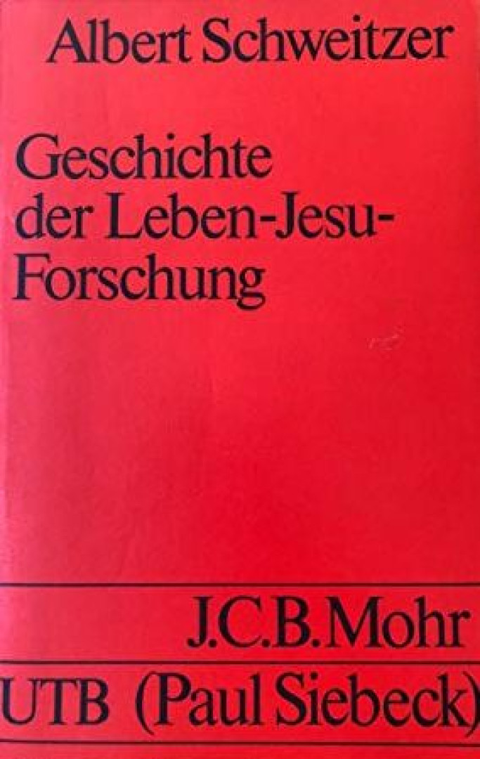 Albert Schweitzer - Geschichte der Leben-Jesu-Forschung [antikvár]