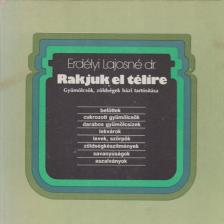 ERDÉLYI LAJOSNÉ DR. - Rakjuk el télire [antikvár]