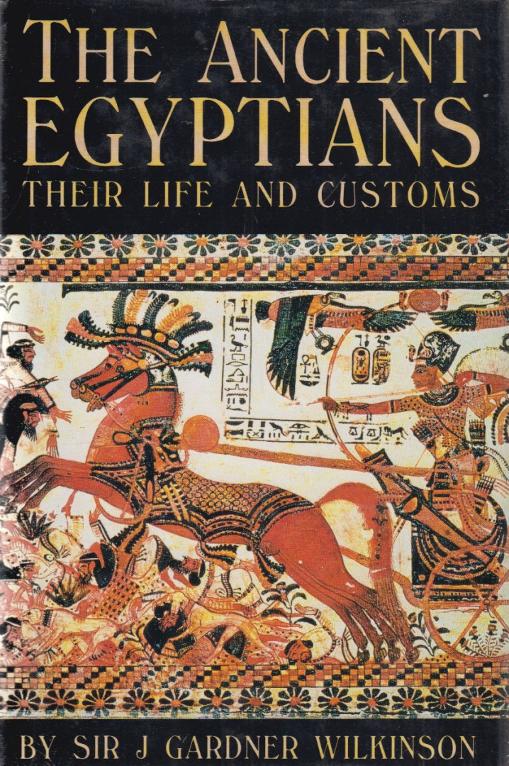 Sir J. Gardner Wilkinson - A Popular Account of the Ancient Egyptians in Two Volumes [antikvár]