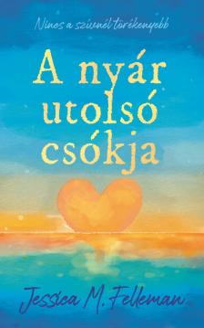 Jessica M. Felleman - A nyár utolsó csókja