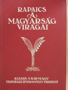 Dr. Rapaics Raymund - A magyarság virágai [antikvár]