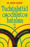 Tudatalattid csodálatos hatalma 2. [antikvár]