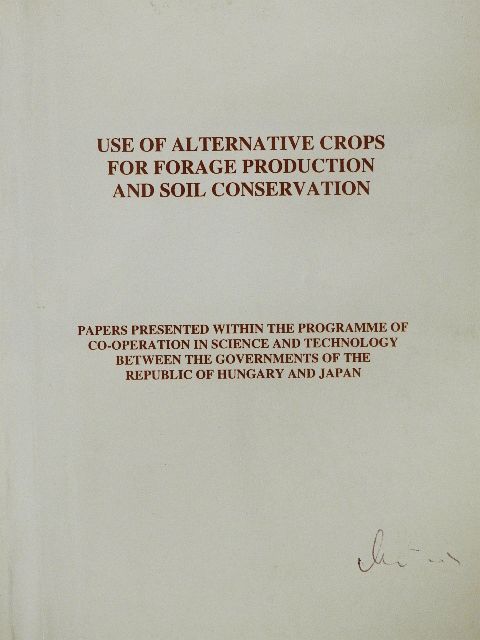 Holly László - Use of Alternative Crops for Forage Production and Soil Conservation [antikvár]