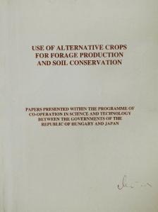 Holly László - Use of Alternative Crops for Forage Production and Soil Conservation [antikvár]
