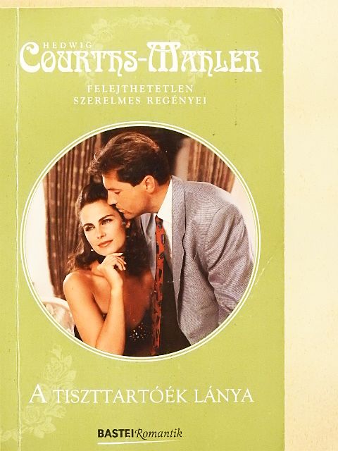 Hedwig Courths-Mahler - A tiszttartóék lánya [antikvár]