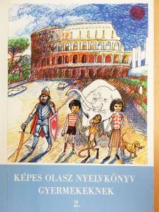 Dr. Fried Ilona - Képes olasz nyelvkönyv gyermekeknek 2. [antikvár]