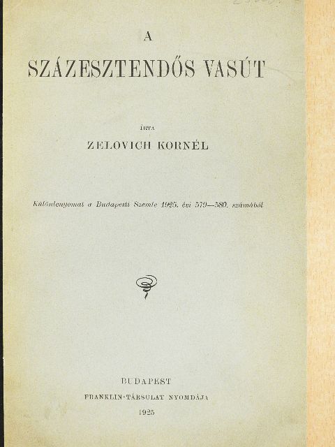 Zelovich Kornél - A százesztendős vasút [antikvár]