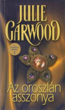 Julie Garwood - Az oroszlán asszonya [antikvár]