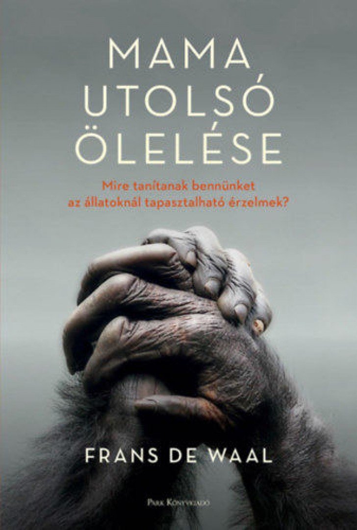 Frans De Waal - Mama utolsó ölelése [antikvár]