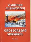 Vlagyimir Zsirinovszkij - Oroszország sorsáról [antikvár]