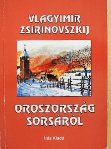 Vlagyimir Zsirinovszkij - Oroszország sorsáról [antikvár]