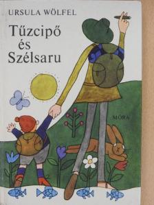 Ursula Wölfel - Tűzcipő és Szélsaru [antikvár]