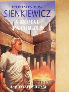 Henryk Sienkiewicz - A római patrícius [antikvár]