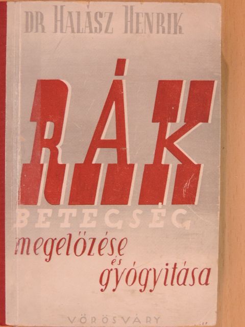 Dr. Halász Henrik - A rákbetegség megelőzése és gyógyítása [antikvár]