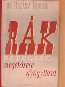 Dr. Halász Henrik - A rákbetegség megelőzése és gyógyítása [antikvár]