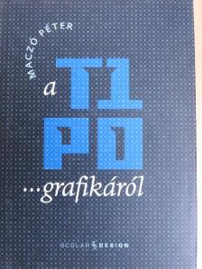 Maczó Péter - a tipo...grafikáról [antikvár]
