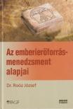 Dr. Roóz József - Az emberierőforrás-menedzsment alapjai [antikvár]