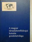 Abonyiné Palotás Jolán - A magyar társadalomföldrajzi kutatás gondolatvilága [antikvár]