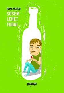 Imma Monsó - Sosem lehet tudni [eKönyv: epub, mobi]