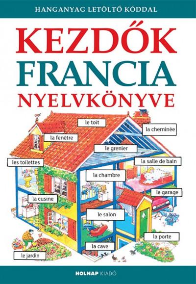 Helen Davies - Francoise Holmes - Nicole Irving - Kezdők francia nyelvkönyve - Hanganyag letöltőkóddal