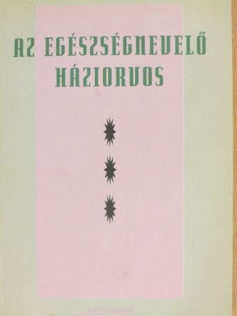 Dr. Laczkó György - Az egészségnevelő háziorvos [antikvár]