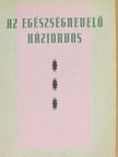 Dr. Laczkó György - Az egészségnevelő háziorvos [antikvár]