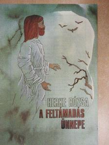 Herke Rózsa - A feltámadás ünnepe [antikvár]