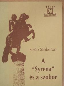 Kovács Sándor Iván - A "Syrena" és a szobor [antikvár]