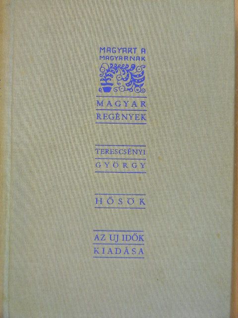 Terescsényi György - Hősök [antikvár]