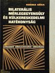 Kozma Géza - Bilaterális mérlegegyensúly és külkereskedelmi hatékonyság [antikvár]