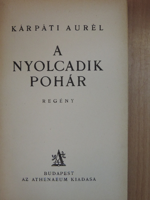 Kárpáti Aurél - A nyolcadik pohár [antikvár]