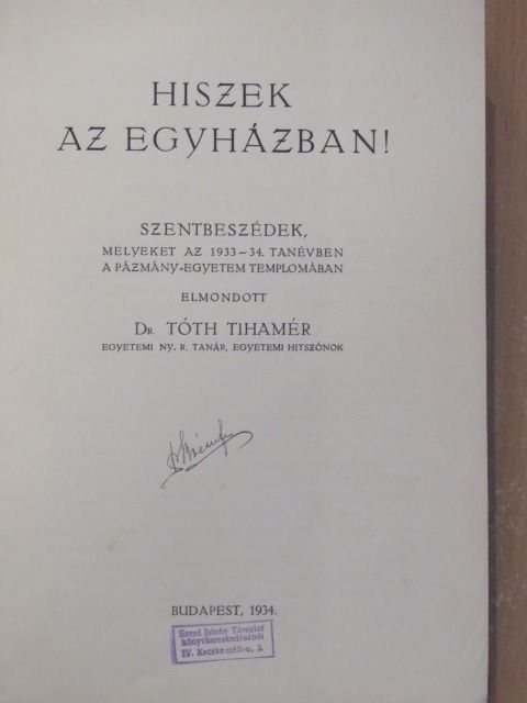 Dr. Tóth Tihamér - Hiszek az Egyházban! [antikvár]