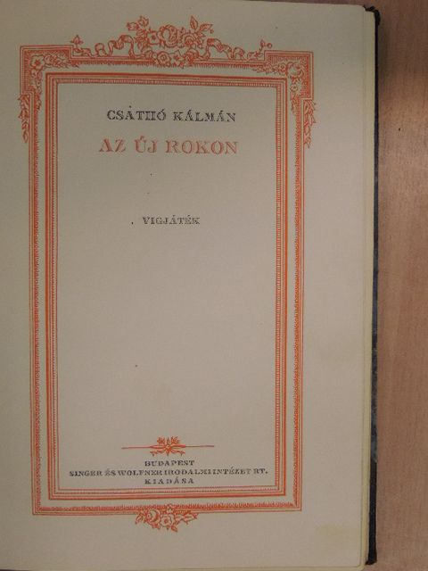 Csathó Kálmán - Az új rokon/A házasságok az égben köttetnek [antikvár]