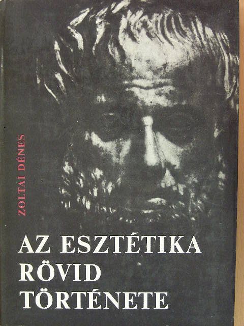 Zoltai Dénes - Az esztétika rövid története [antikvár]