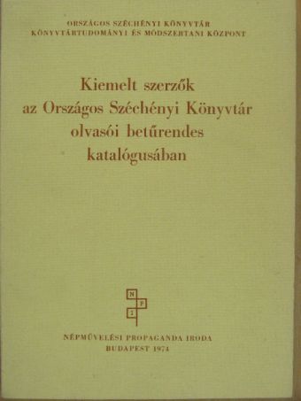 Kiemelt szerzők az Országos Széchényi Könyvtár olvasói betűrendes katalógusában [antikvár]