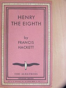 Francis Hackett - Henry The Eighth [antikvár]
