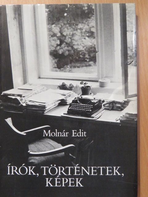 Molnár Edit - Írók, történetek, képek (dedikált példány) [antikvár]